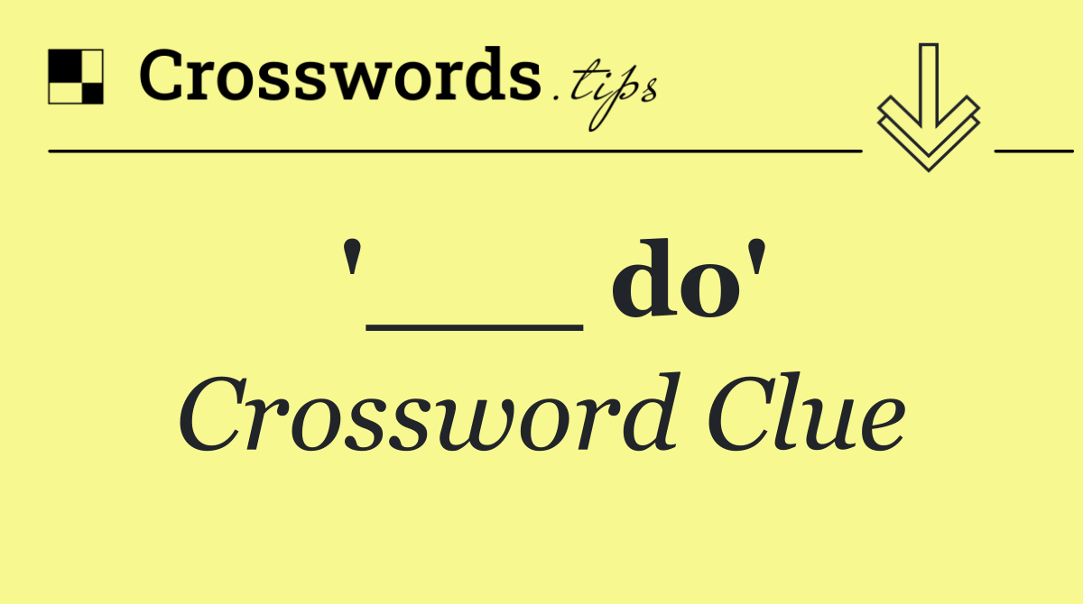 '___ do'