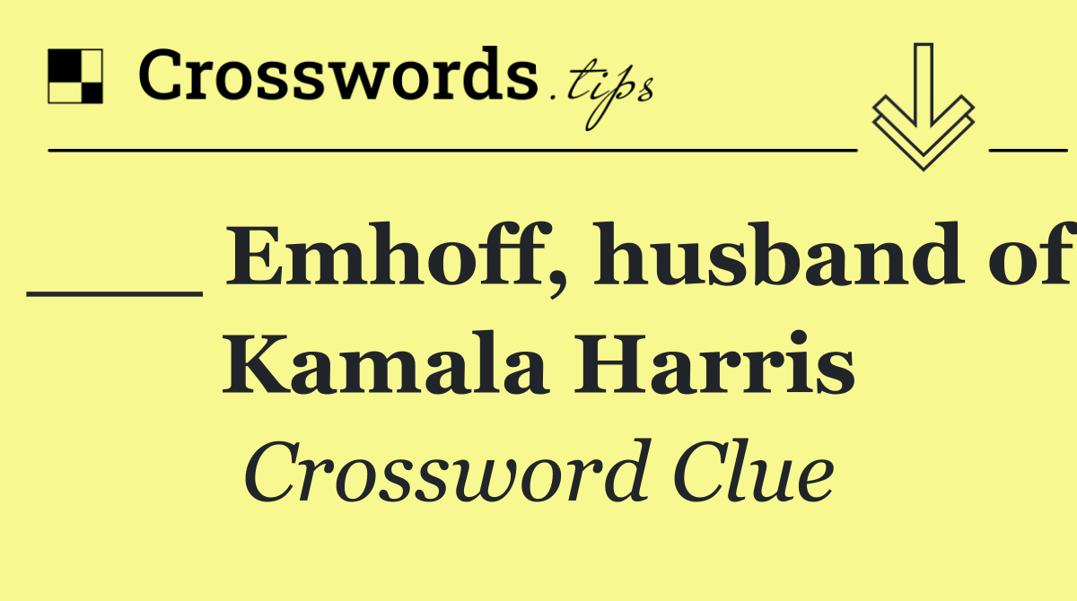 ___ Emhoff, husband of Kamala Harris