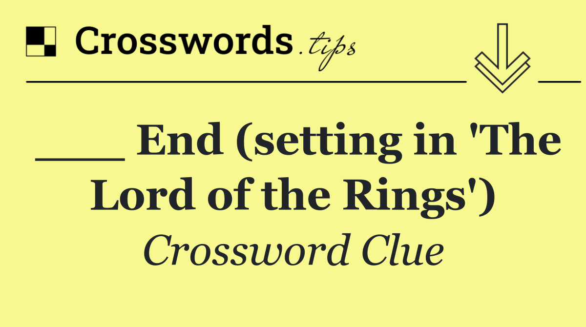 ___ End (setting in 'The Lord of the Rings')