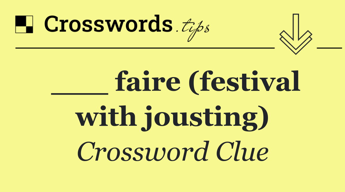 ___ faire (festival with jousting)
