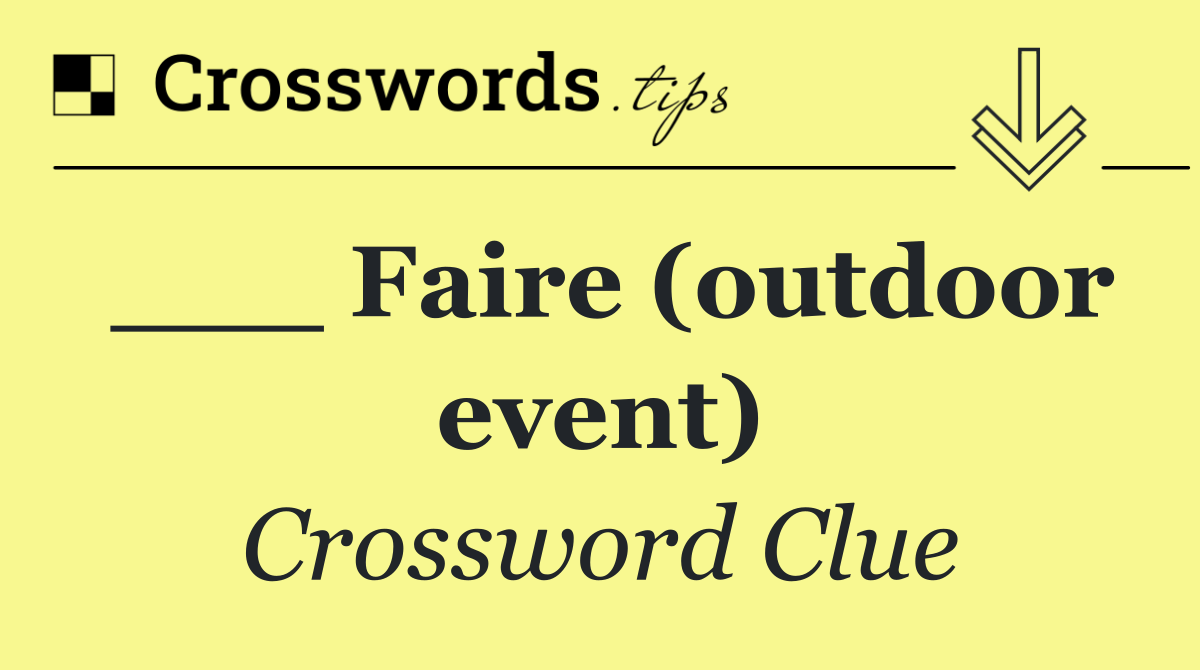 ___ Faire (outdoor event)