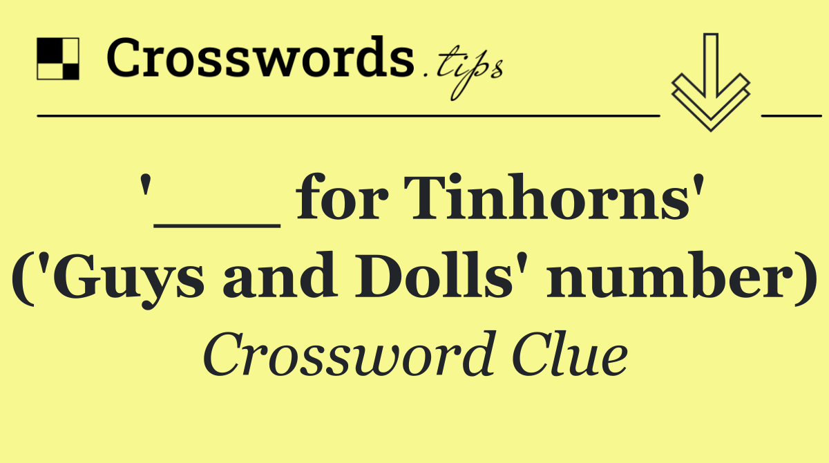 '___ for Tinhorns' ('Guys and Dolls' number)