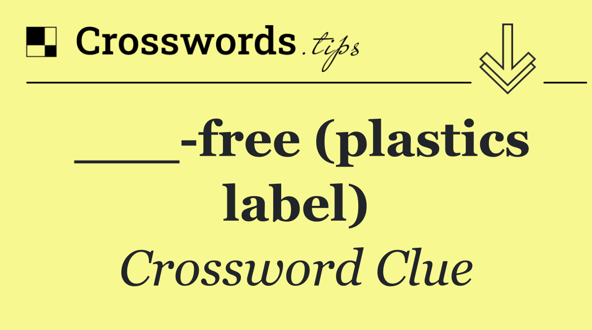___ free (plastics label)