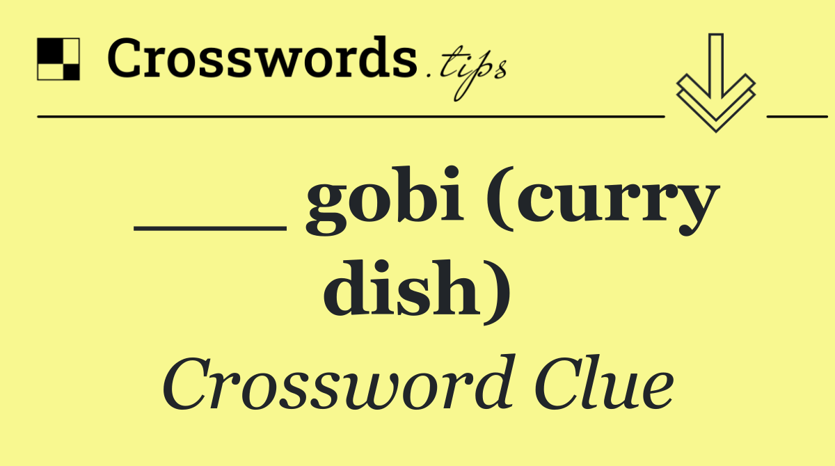 ___ gobi (curry dish)