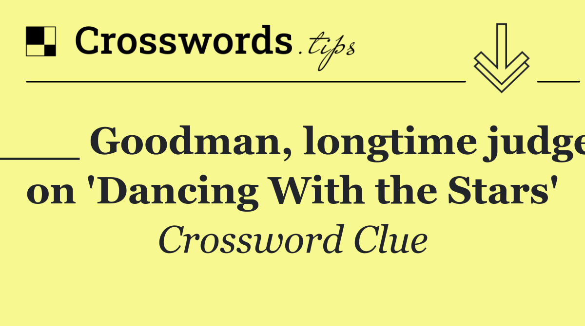 ___ Goodman, longtime judge on 'Dancing With the Stars'