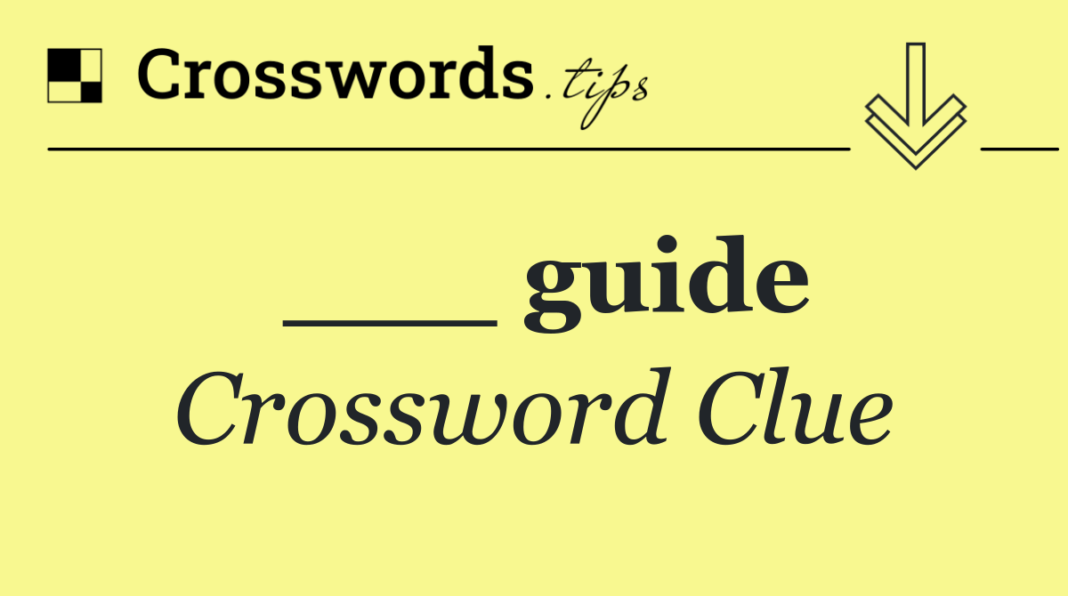 ___ guide