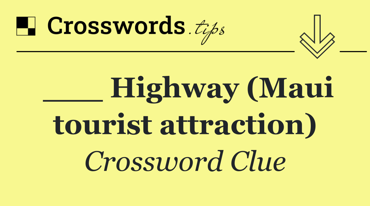 ___ Highway (Maui tourist attraction)