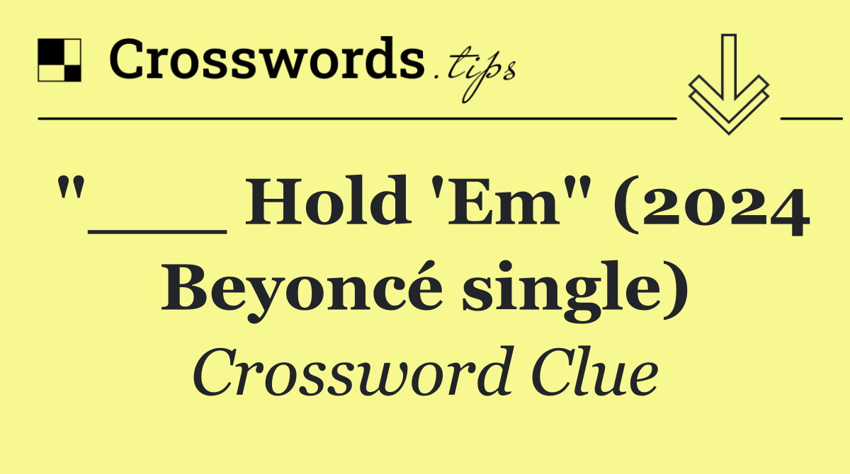 "___ Hold 'Em" (2024 Beyoncé single)