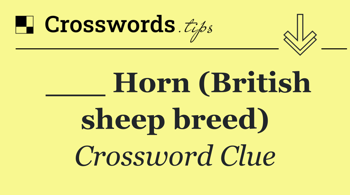___ Horn (British sheep breed)