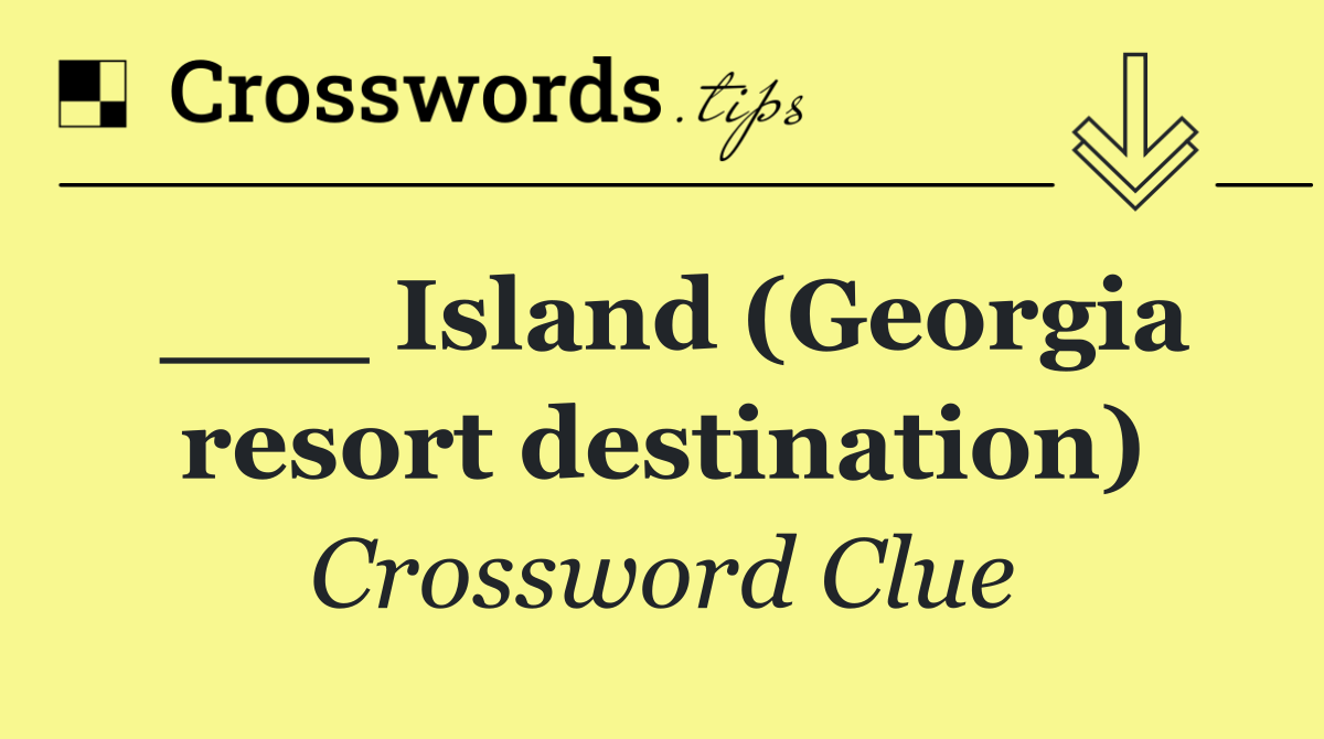 ___ Island (Georgia resort destination)