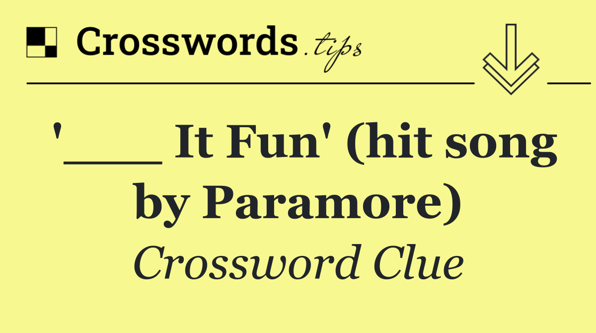'___ It Fun' (hit song by Paramore)