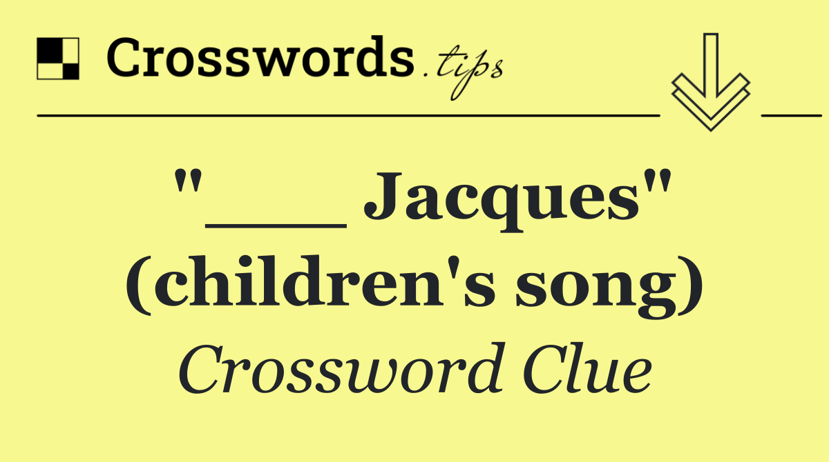 "___ Jacques" (children's song)