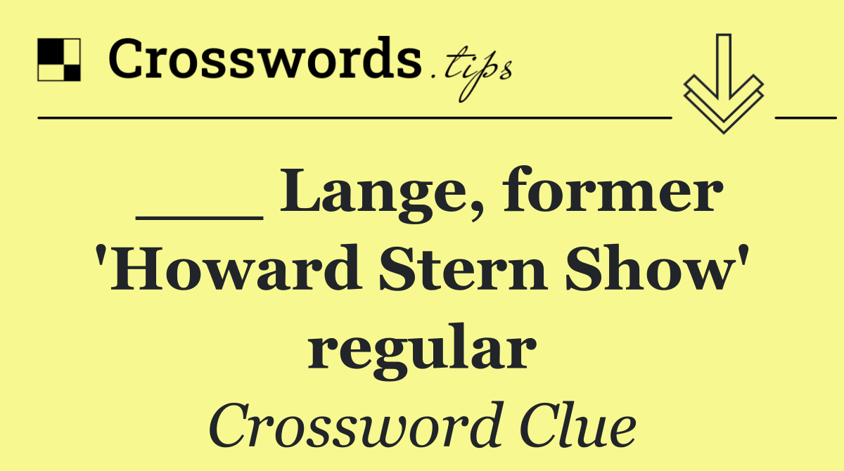 ___ Lange, former 'Howard Stern Show' regular