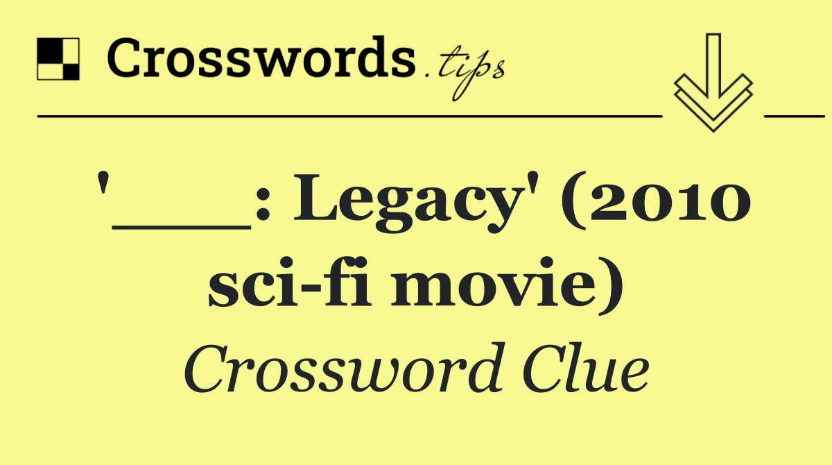 '___: Legacy' (2010 sci fi movie)