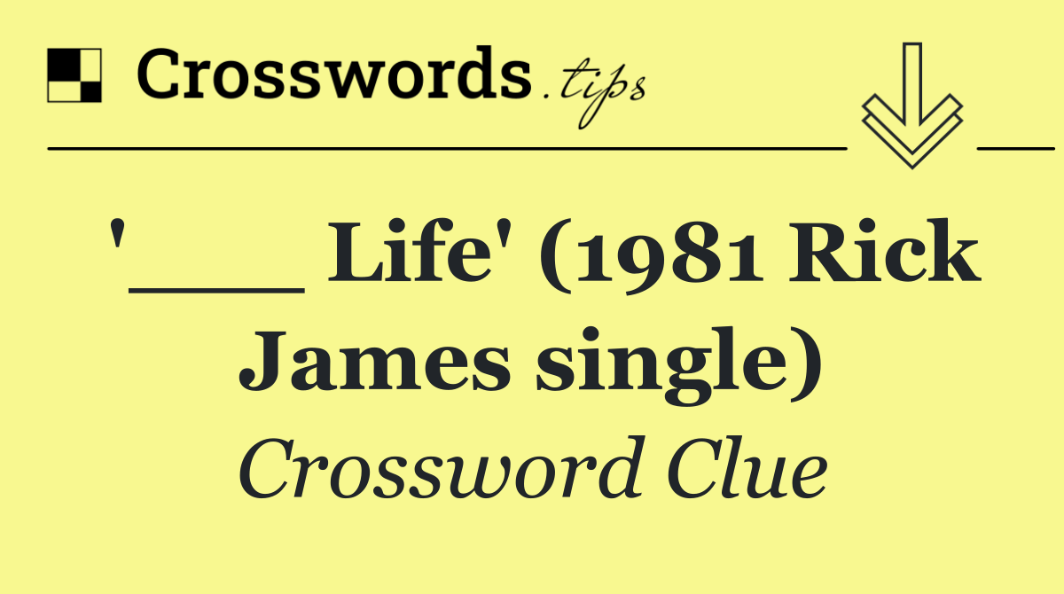 '___ Life' (1981 Rick James single)