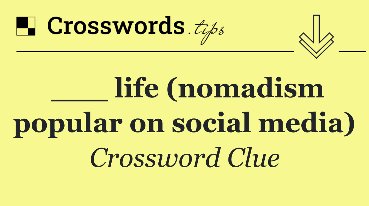 ___ life (nomadism popular on social media)