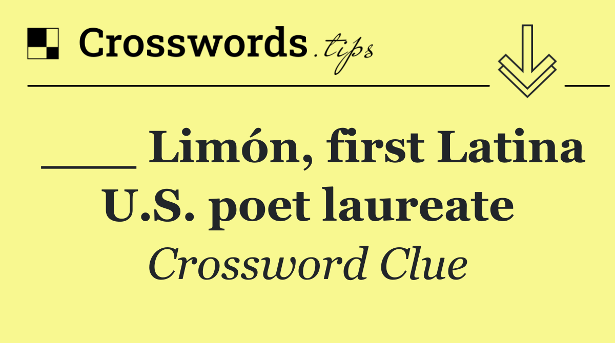 ___ Limón, first Latina U.S. poet laureate