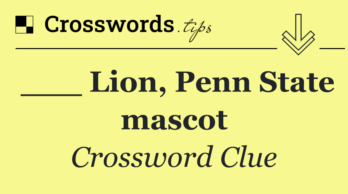___ Lion, Penn State mascot