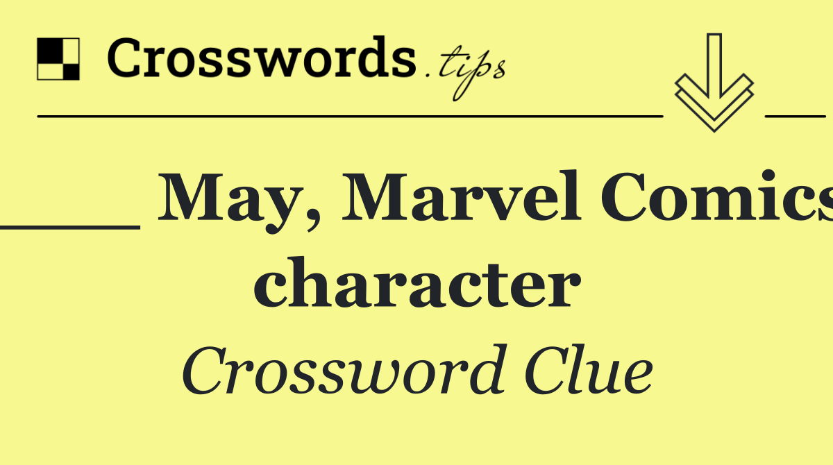 ___ May, Marvel Comics character