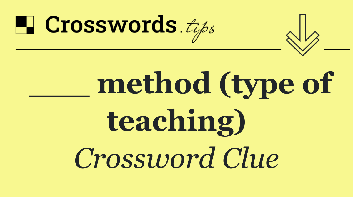 ___ method (type of teaching)
