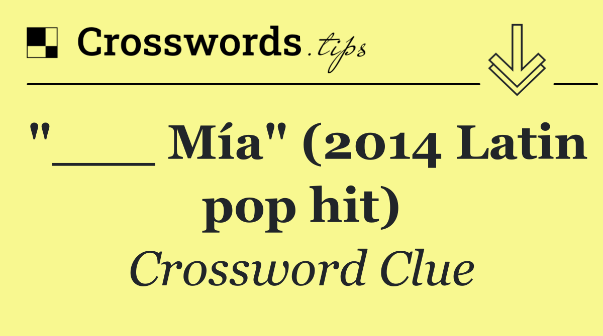 "___ Mía" (2014 Latin pop hit)