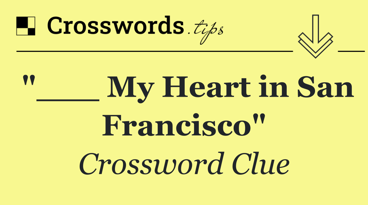 "___ My Heart in San Francisco"