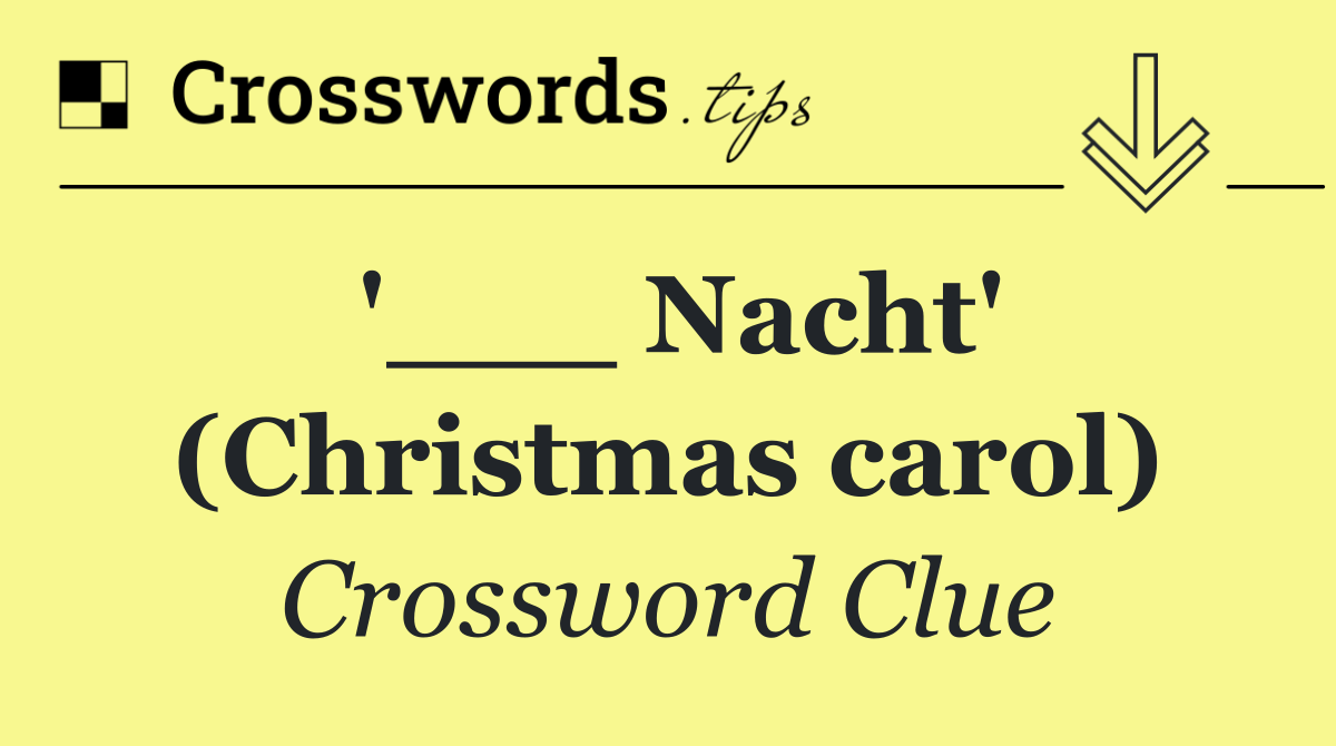 '___ Nacht' (Christmas carol)