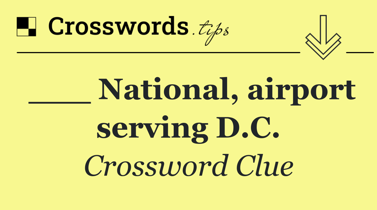 ___ National, airport serving D.C.