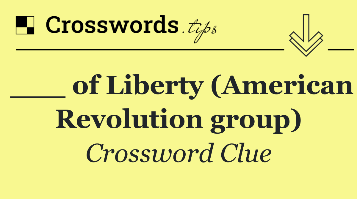 ___ of Liberty (American Revolution group)