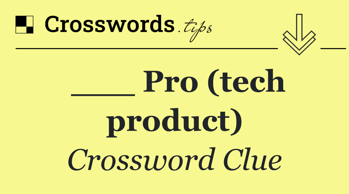 ___ Pro (tech product)