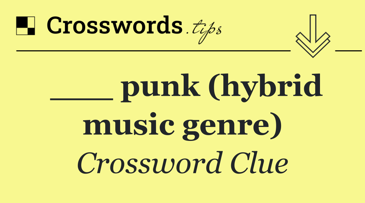 ___ punk (hybrid music genre)