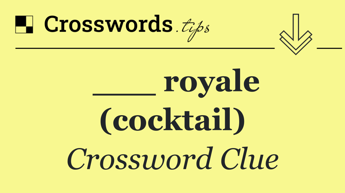___ royale (cocktail)