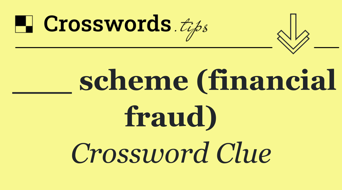 ___ scheme (financial fraud)