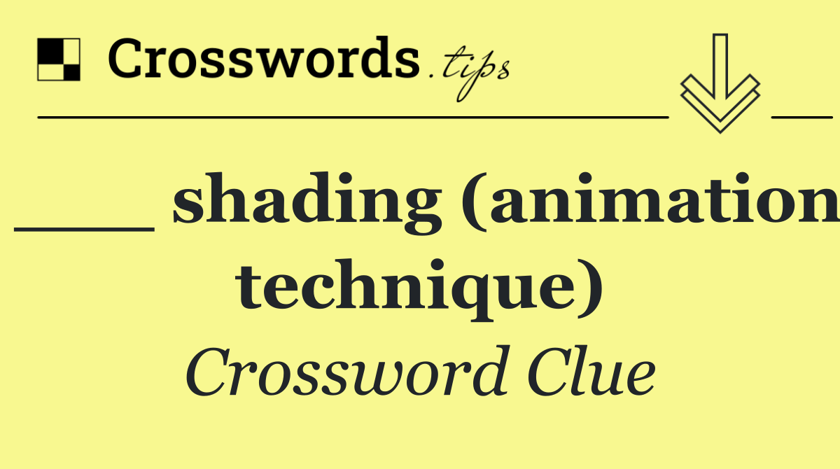___ shading (animation technique)
