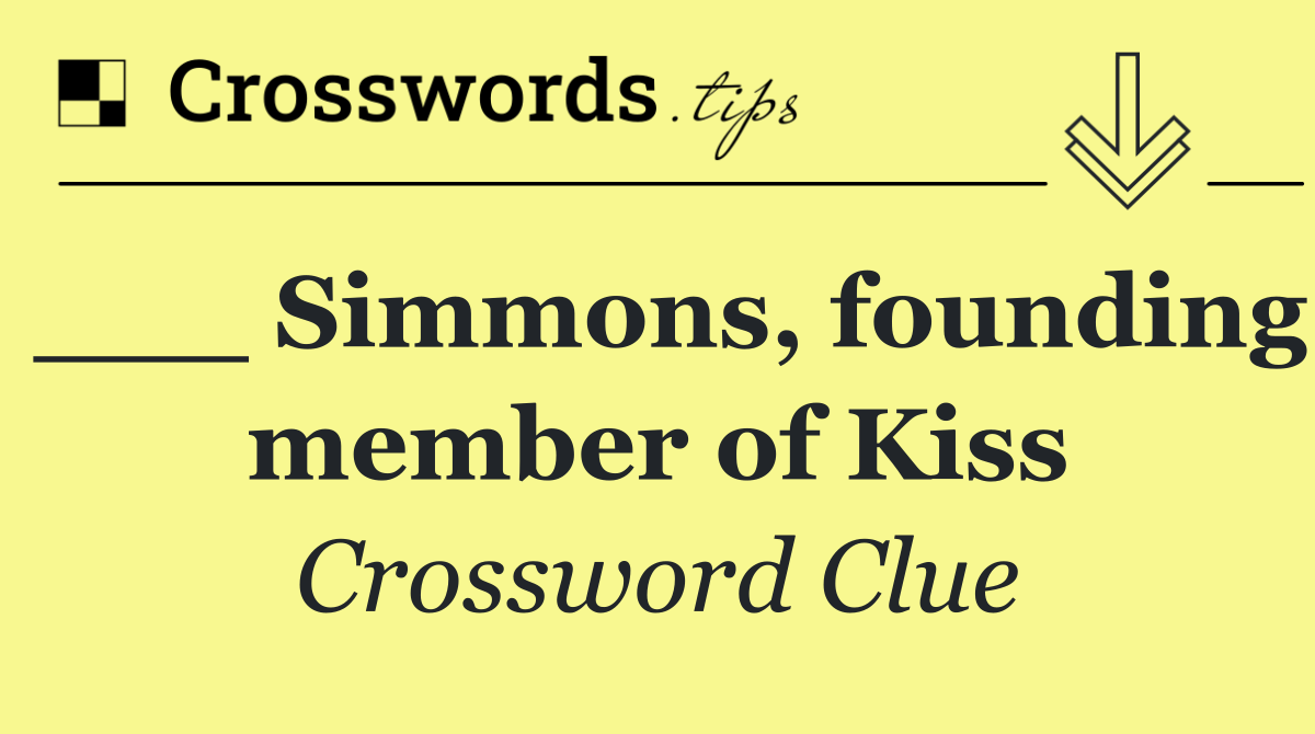 ___ Simmons, founding member of Kiss
