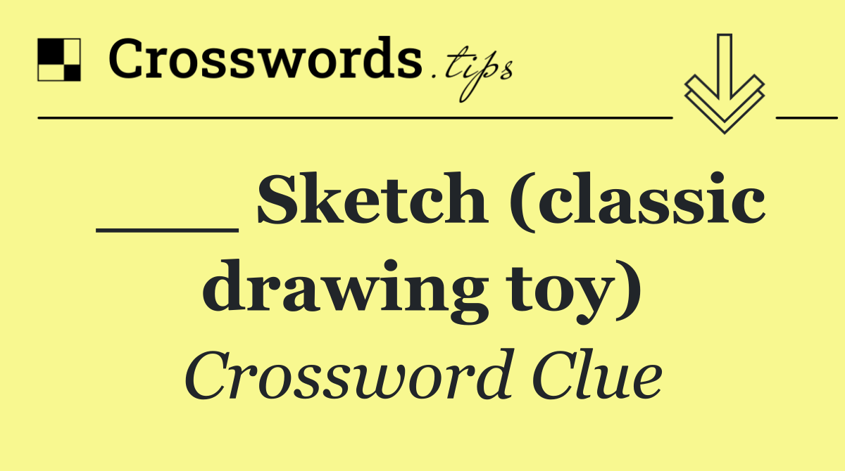 ___ Sketch (classic drawing toy)