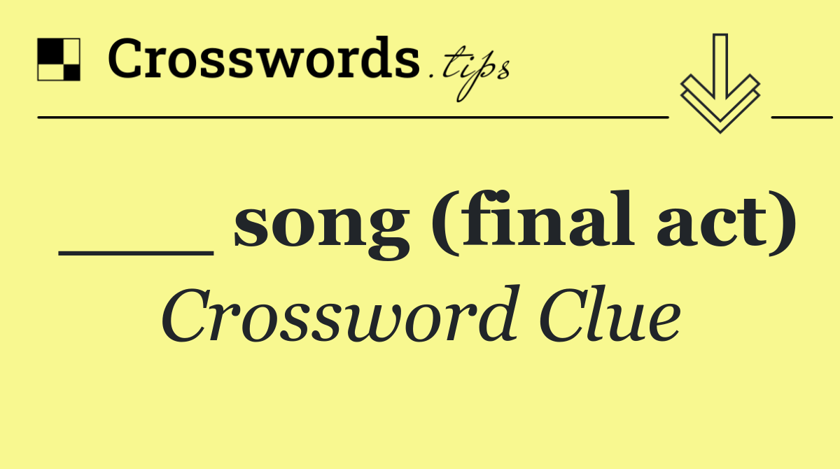 ___ song (final act)