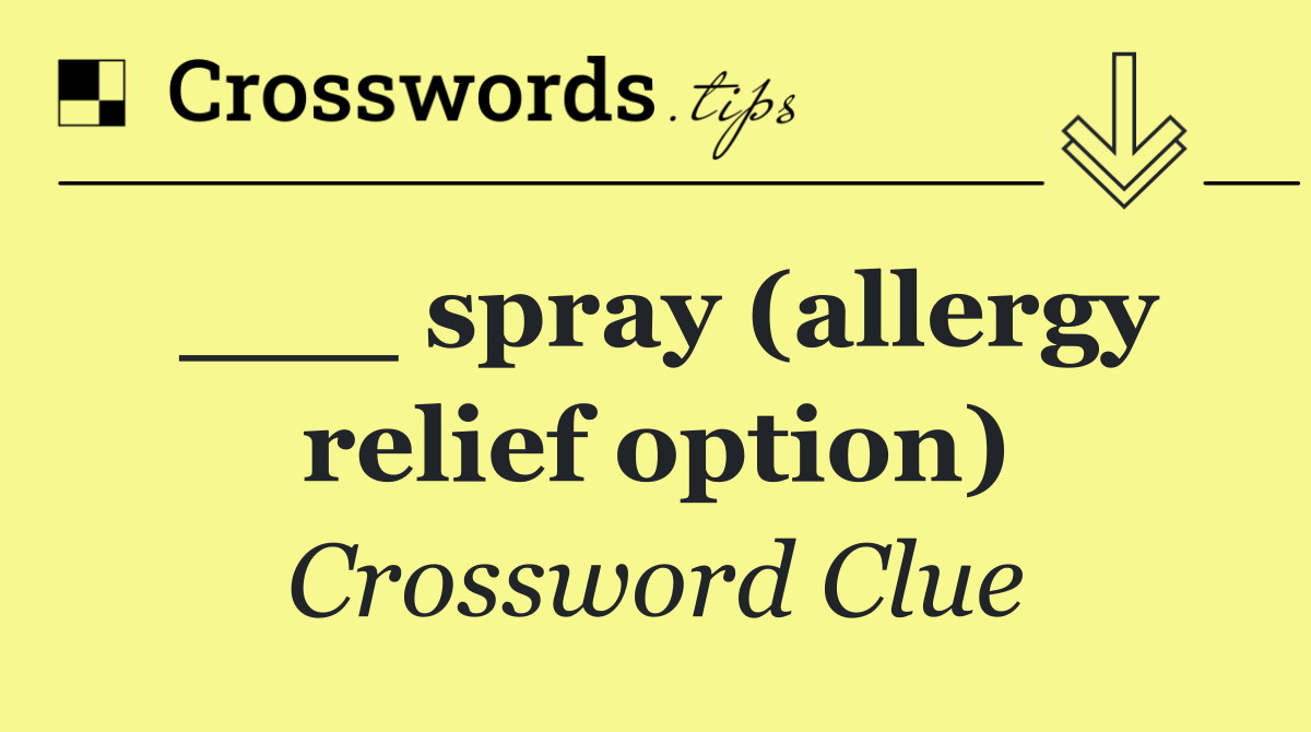 ___ spray (allergy relief option)