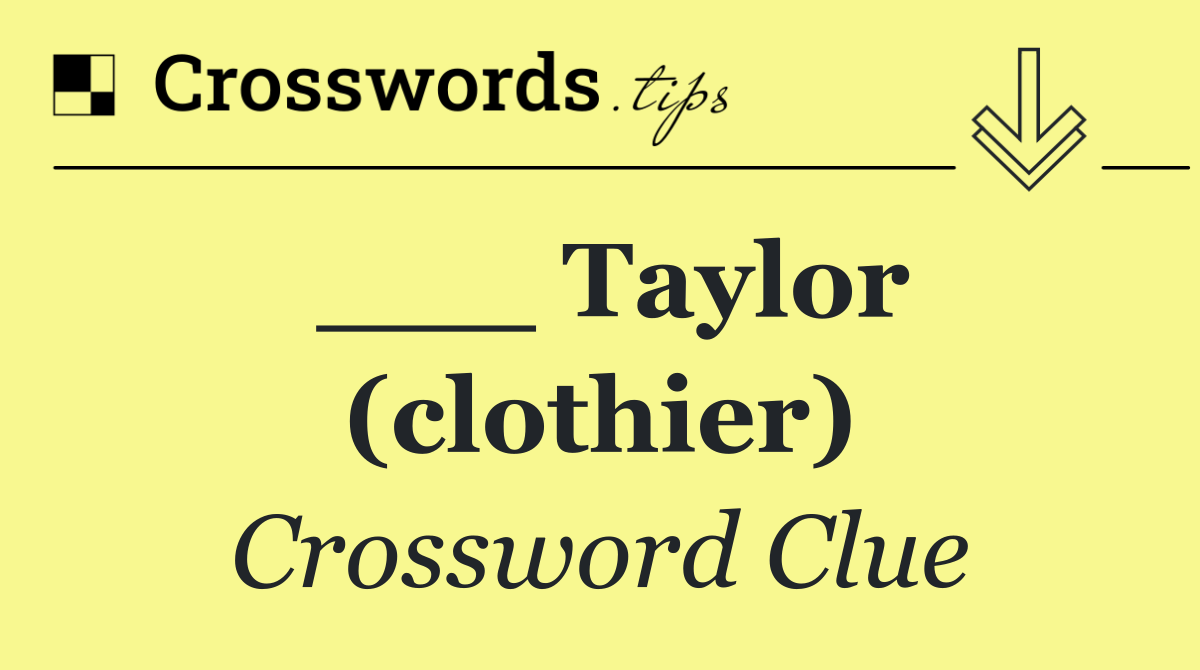 ___ Taylor (clothier)