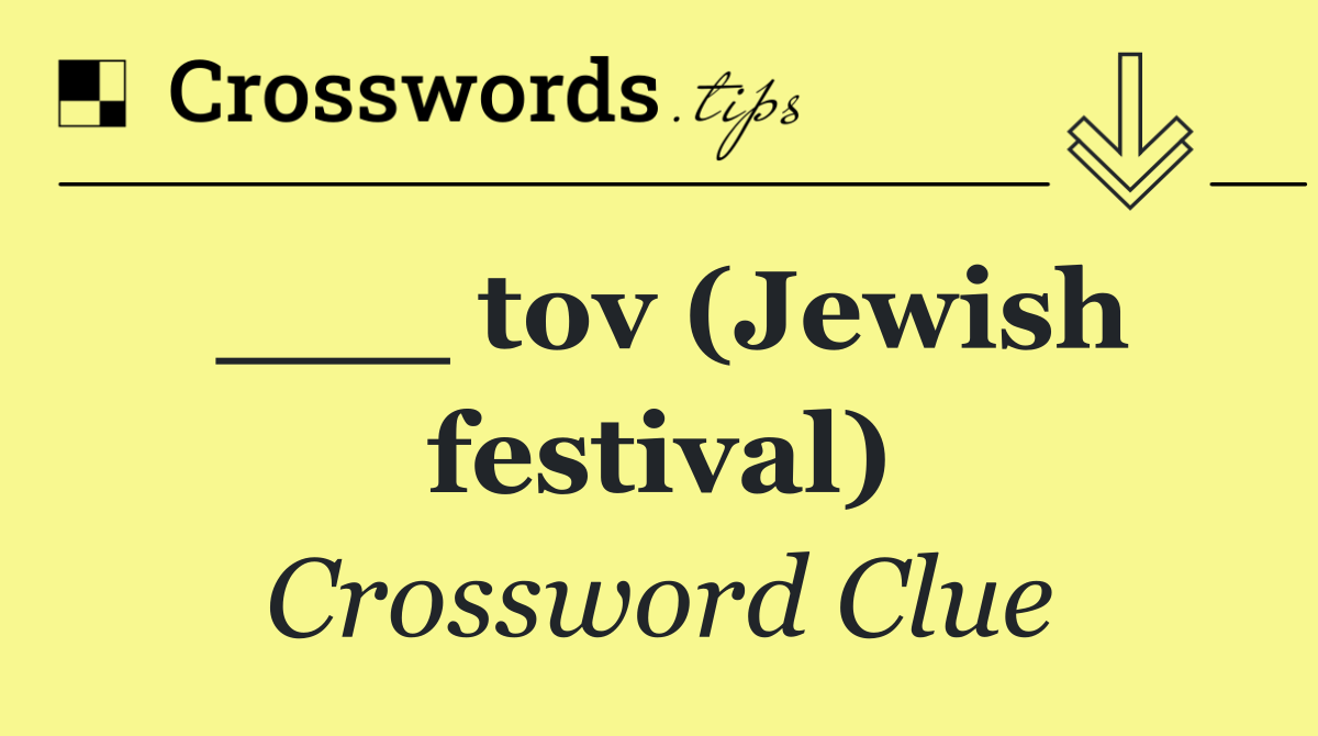 ___ tov (Jewish festival)