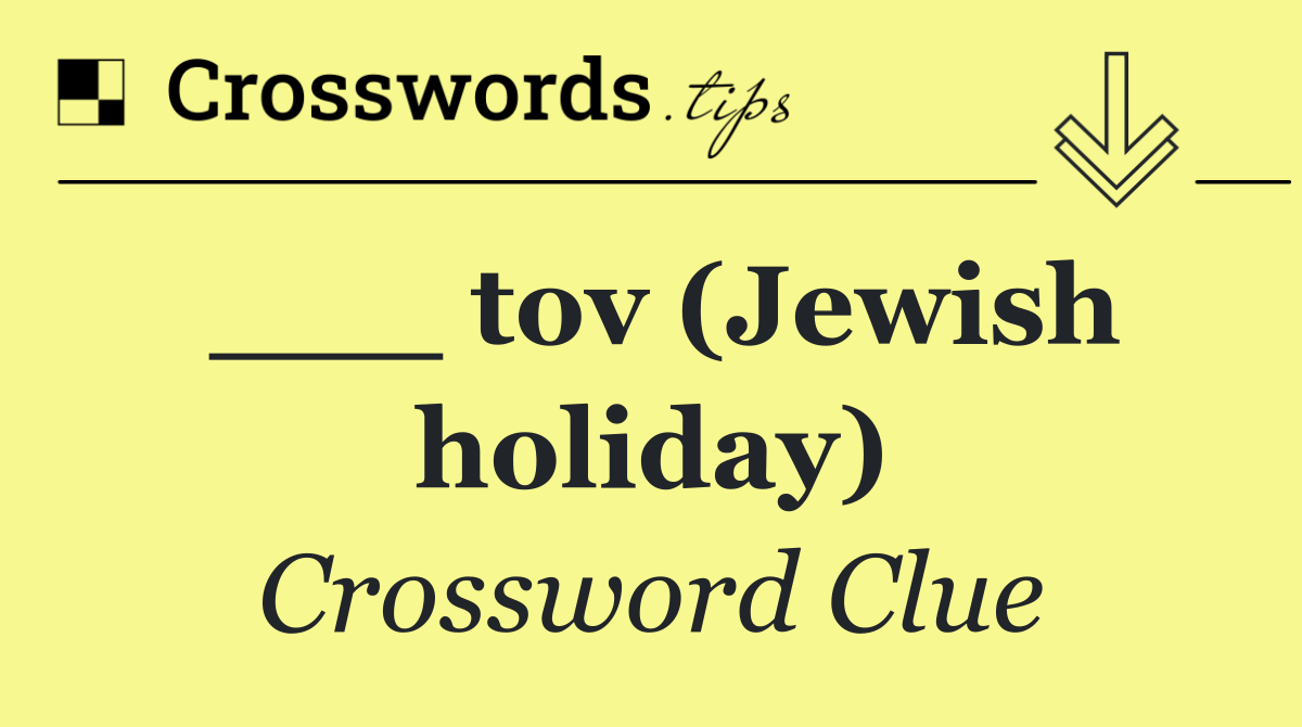 ___ tov (Jewish holiday)