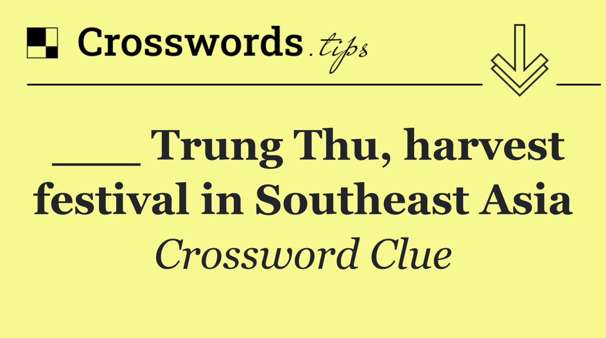___ Trung Thu, harvest festival in Southeast Asia