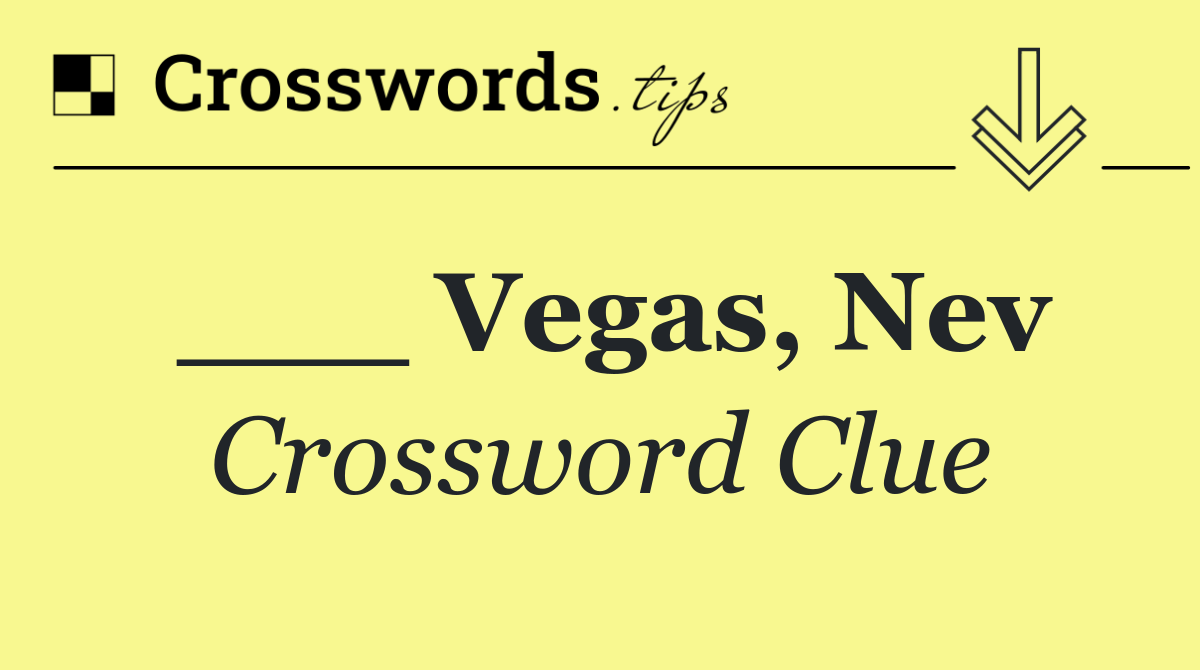 ___ Vegas, Nev