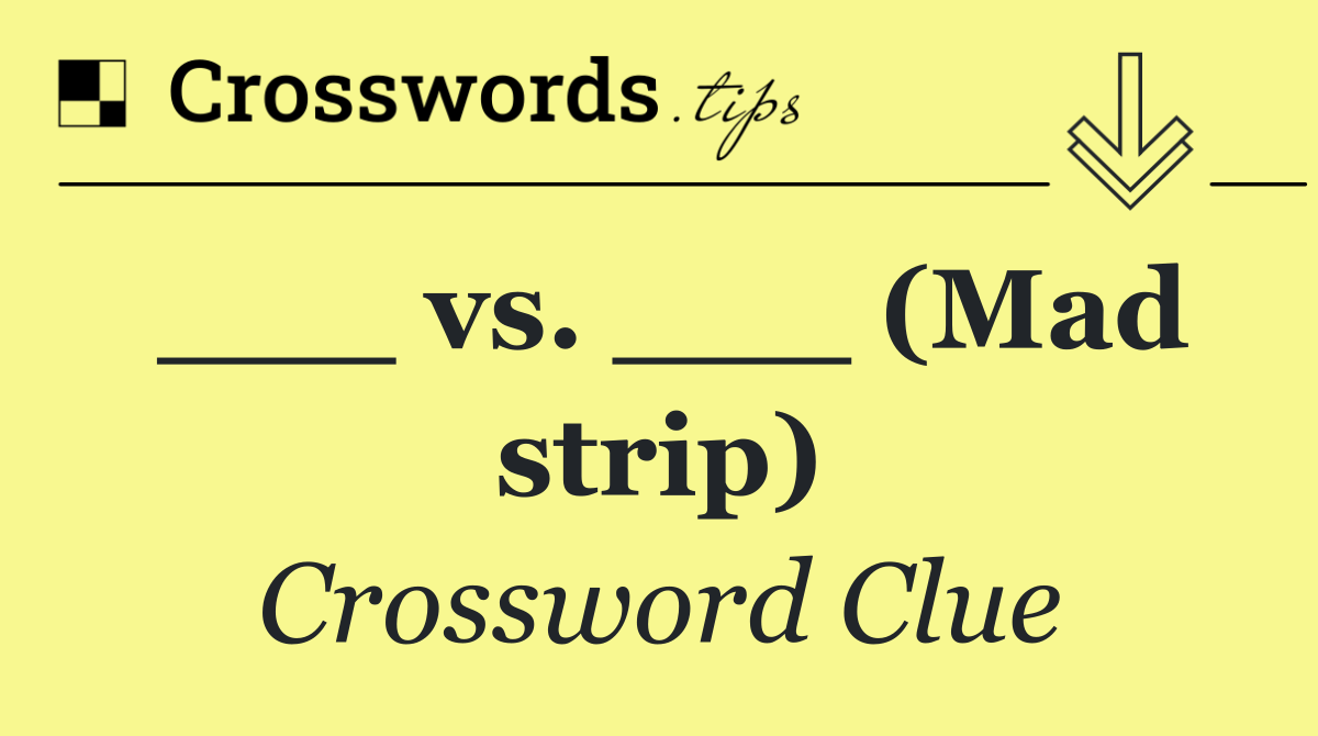 ___ vs. ___ (Mad strip)