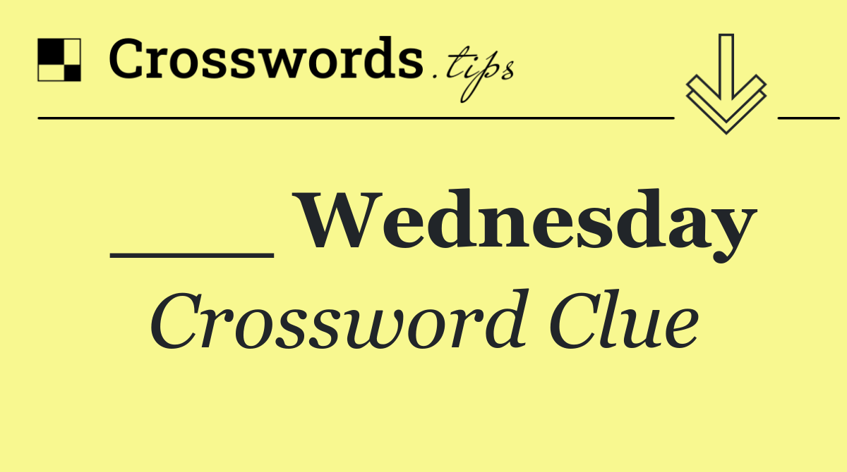 ___ Wednesday