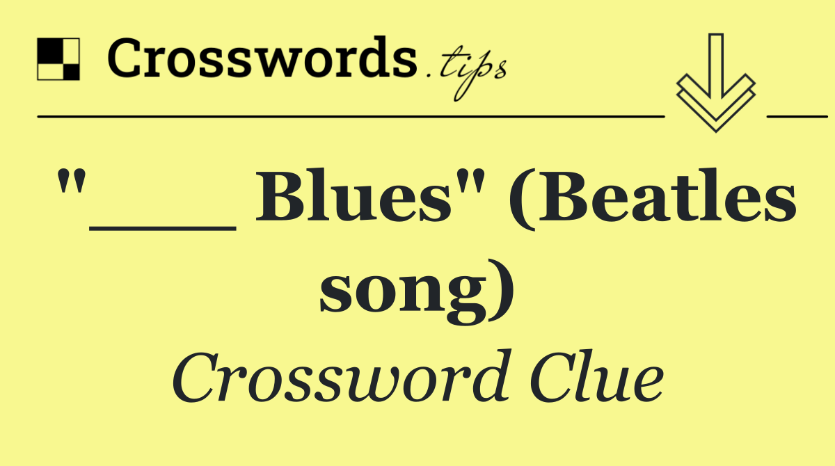 "___ Blues" (Beatles song)