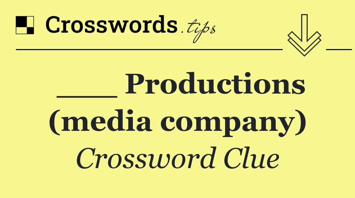 ___ Productions (media company)