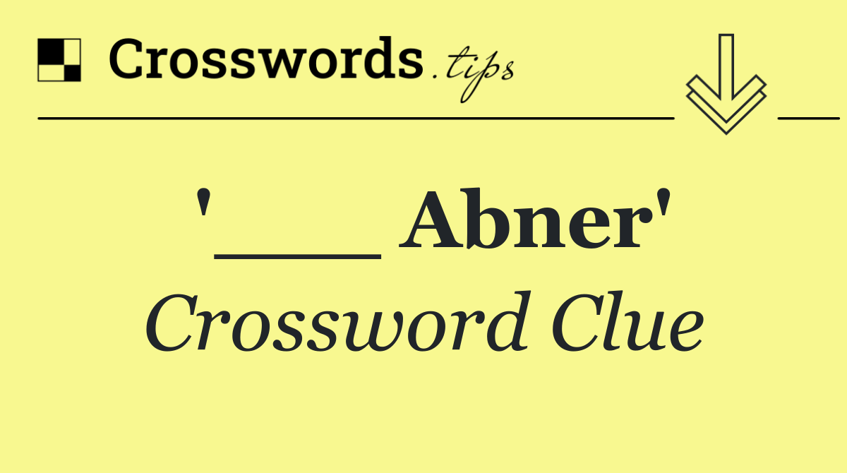 '___ Abner'