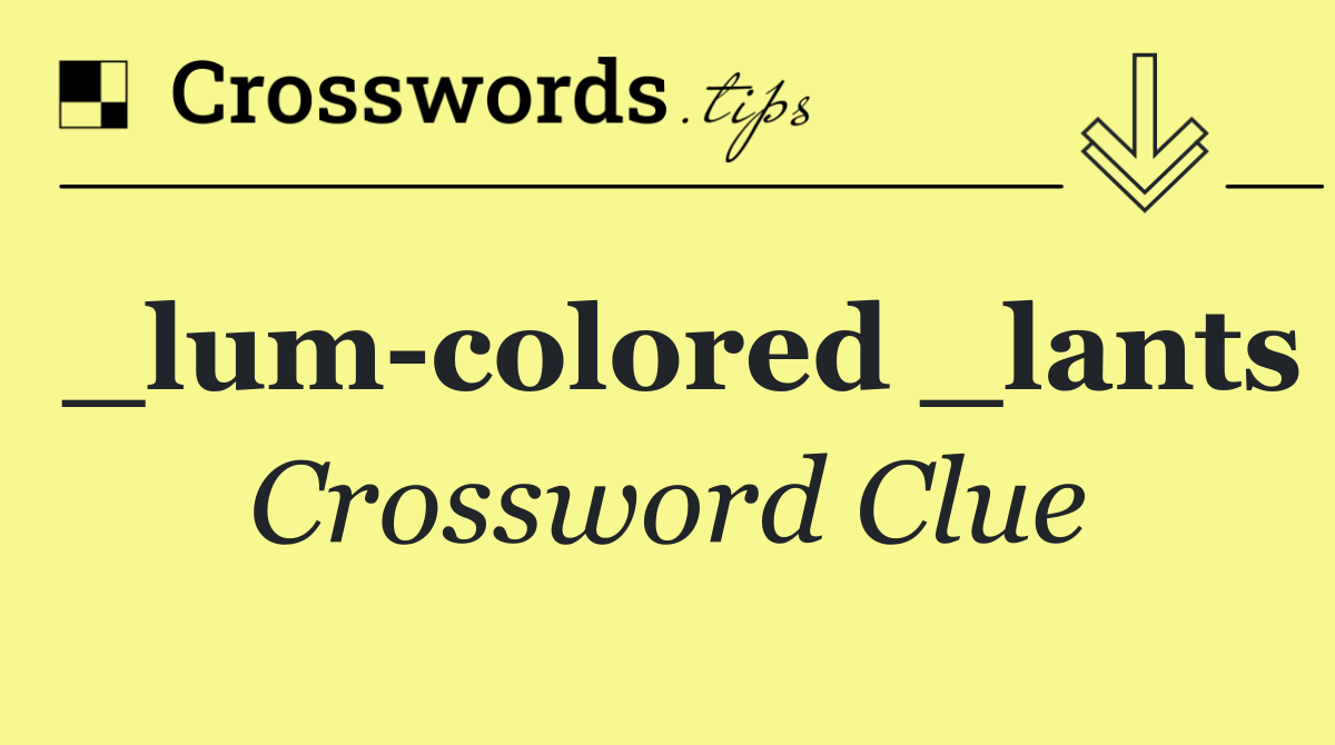 _lum colored _lants
