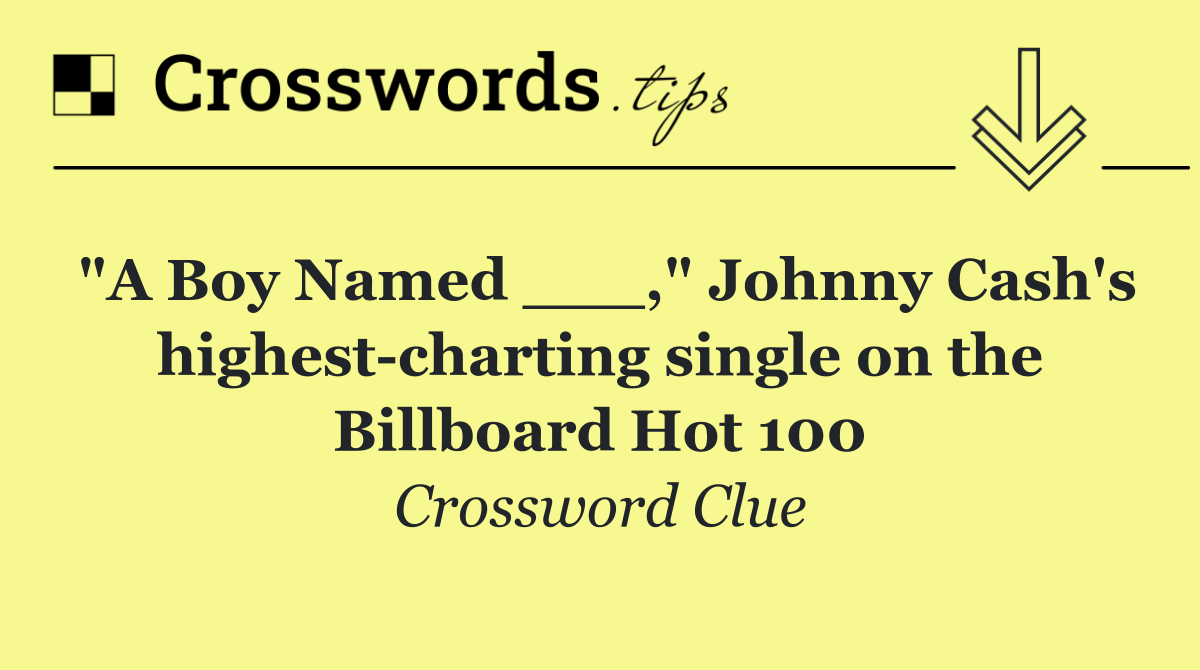 "A Boy Named ___," Johnny Cash's highest charting single on the Billboard Hot 100